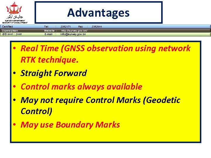 Advantages SURVEY DEPARTMENT MINISTRY OF DEVELOPMENT Certified Tel : Dipersijilkan ISO 9001 : 2008