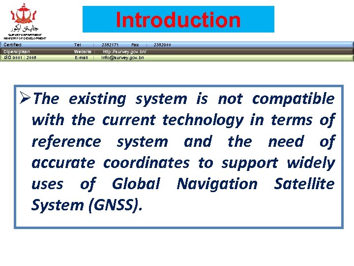 Introduction SURVEY DEPARTMENT MINISTRY OF DEVELOPMENT Certified Tel : Dipersijilkan ISO 9001 : 2008