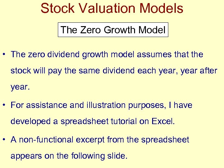 Stock Valuation Models The Zero Growth Model • The zero dividend growth model assumes