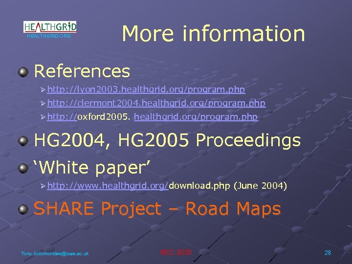 HEALTHGRID. ORG More information References Ø http: //lyon 2003. healthgrid. org/program. php Ø http: