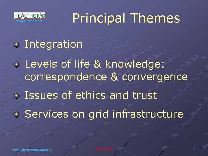 HEALTHGRID. ORG Principal Themes Integration Levels of life & knowledge: correspondence & convergence Issues