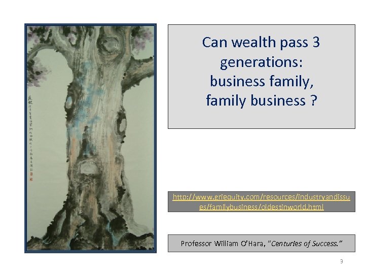 Can wealth pass 3 generations: business family, family business ? http: //www. griequity. com/resources/industryandissu