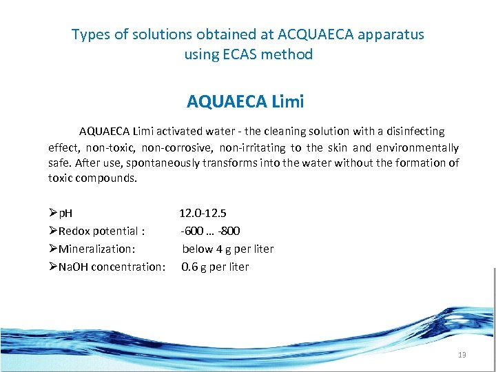 Types of solutions obtained at ACQUAECA apparatus using ECAS method AQUAECA Limi activated water