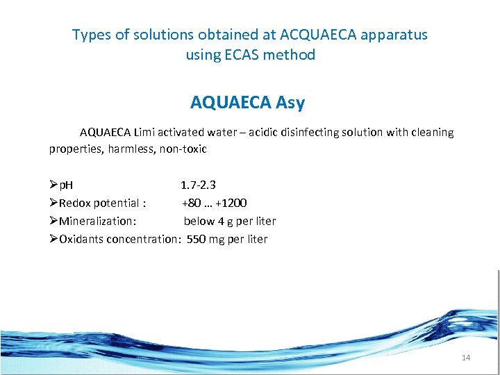 Types of solutions obtained at ACQUAECA apparatus using ECAS method AQUAECA Asy AQUAECA Limi