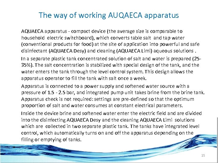 The way of working AUQAECA apparatus • AQUAECA apparatus - compact device (the average