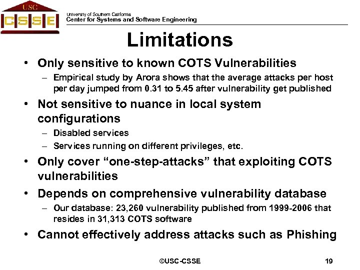 University of Southern California Center for Systems and Software Engineering Limitations • Only sensitive
