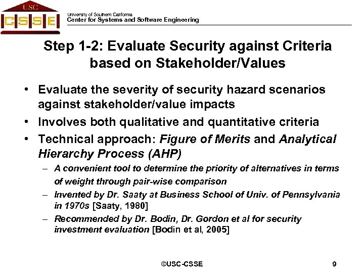 University of Southern California Center for Systems and Software Engineering Step 1 -2: Evaluate