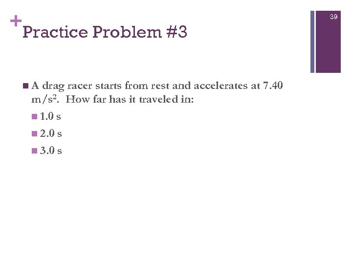 + Practice Problem #3 n. A drag racer starts from rest and accelerates at