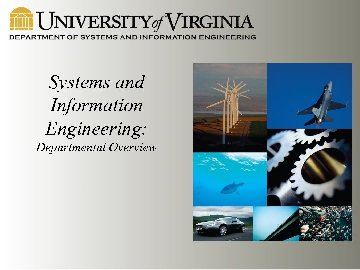 Systems and Information Engineering: Departmental Overview 