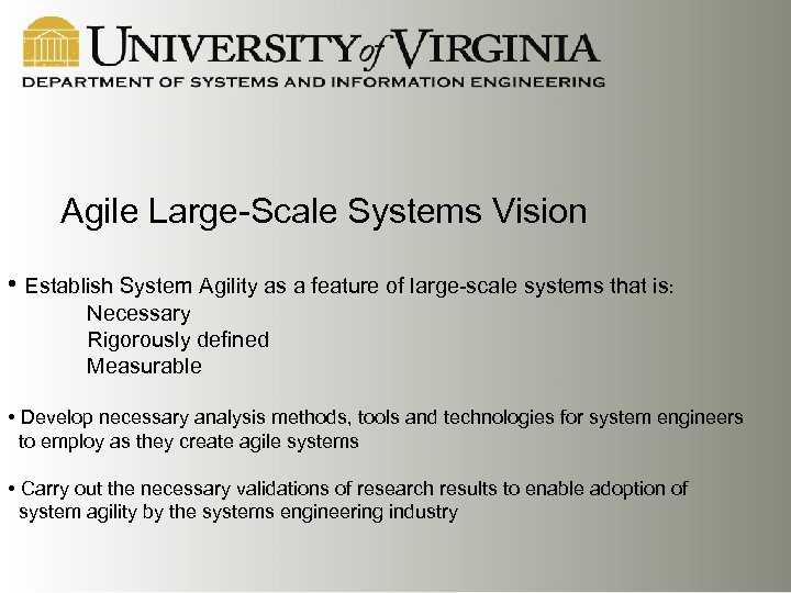 Agile Large-Scale Systems Vision • Establish System Agility as a feature of large-scale systems