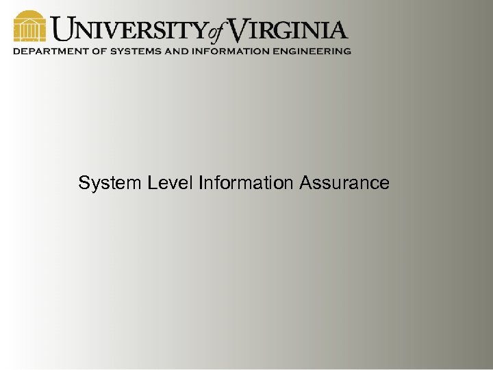 System Level Information Assurance 