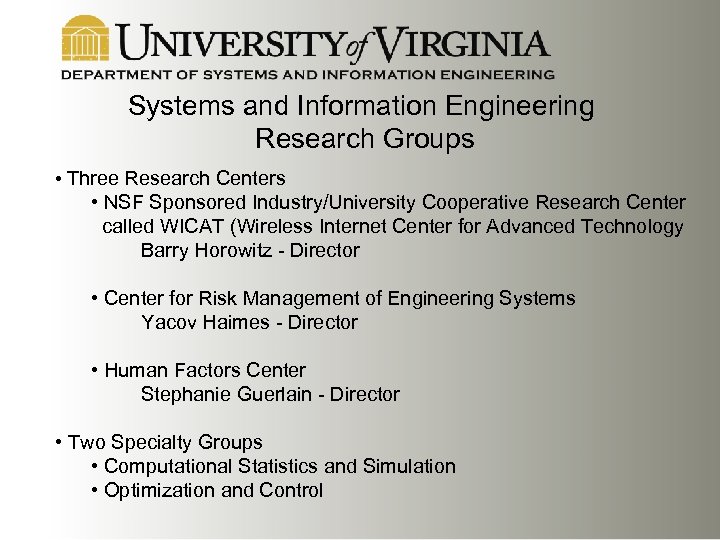 Systems and Information Engineering Research Groups • Three Research Centers • NSF Sponsored Industry/University