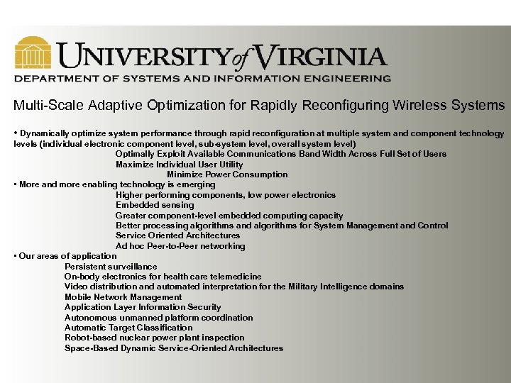Multi-Scale Adaptive Optimization for Rapidly Reconfiguring Wireless Systems • Dynamically optimize system performance through