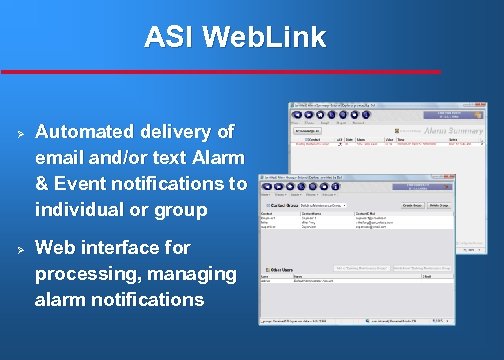 ASI Web. Link Ø Ø Automated delivery of email and/or text Alarm & Event