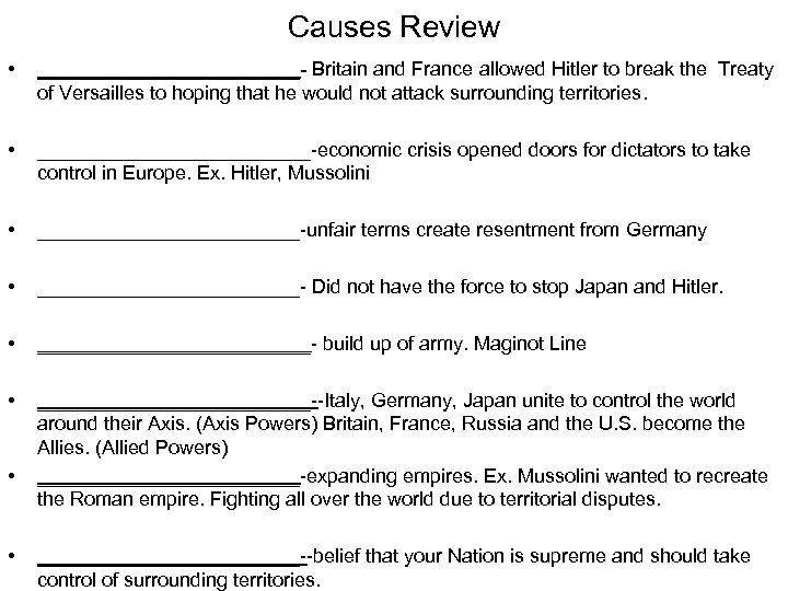 Causes Review • ____________- Britain and France allowed Hitler to break the Treaty of