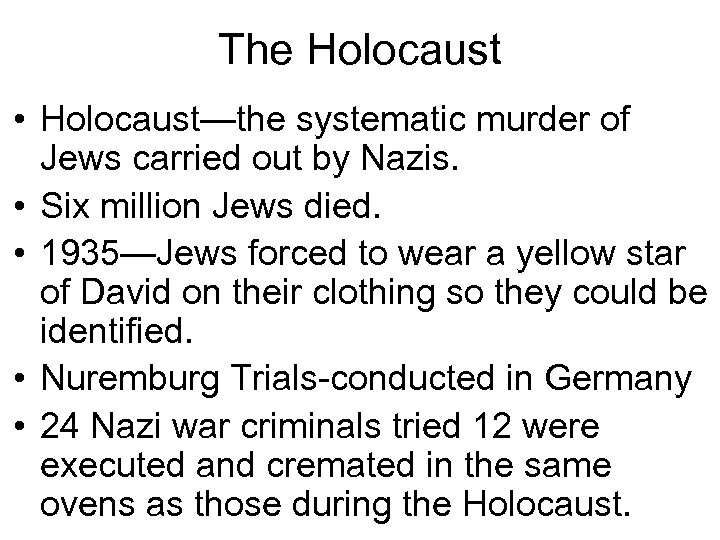 The Holocaust • Holocaust—the systematic murder of Jews carried out by Nazis. • Six