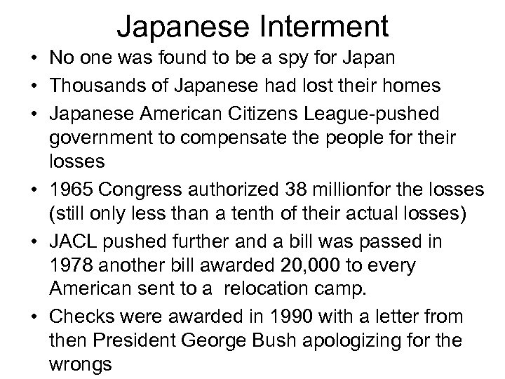 Japanese Interment • No one was found to be a spy for Japan •