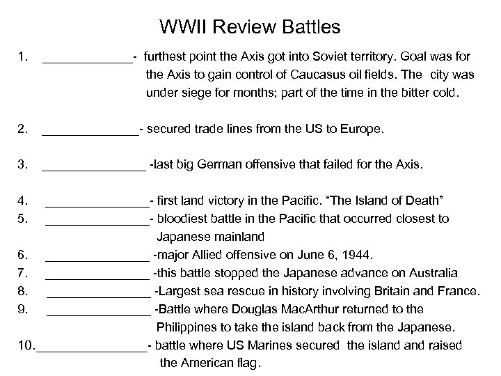 WWII Review Battles 1. _______- furthest point the Axis got into Soviet territory. Goal