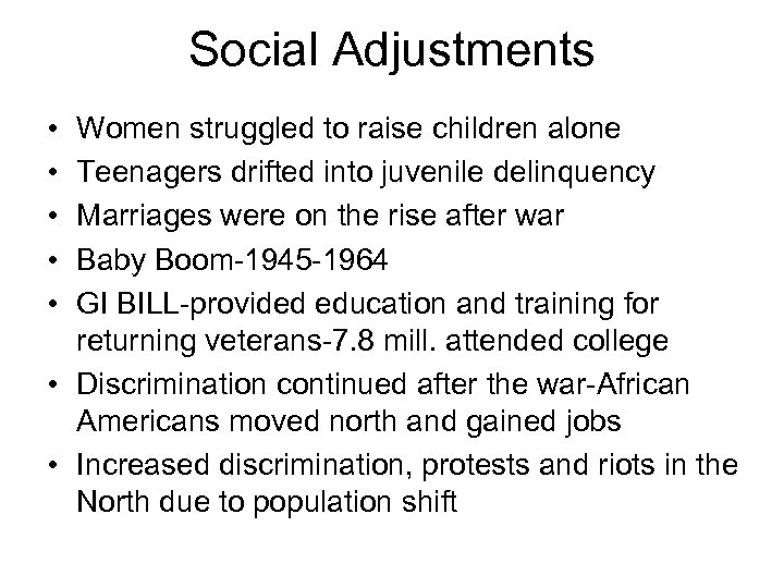 Social Adjustments • • • Women struggled to raise children alone Teenagers drifted into