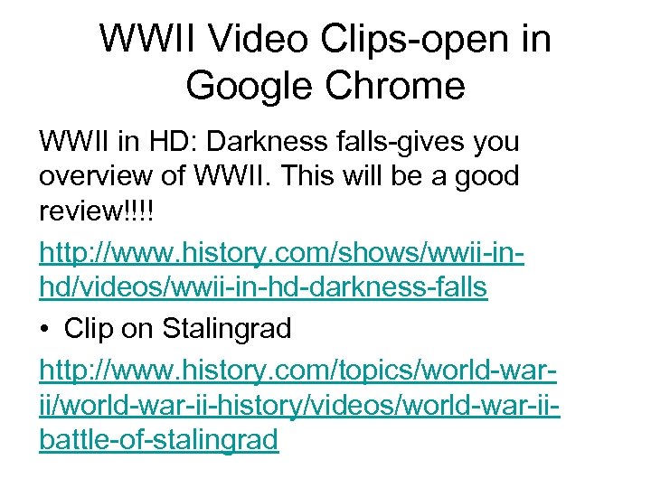 WWII Video Clips-open in Google Chrome WWII in HD: Darkness falls-gives you overview of