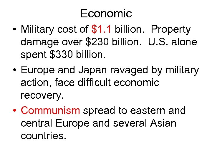 Economic • Military cost of $1. 1 billion. Property damage over $230 billion. U.