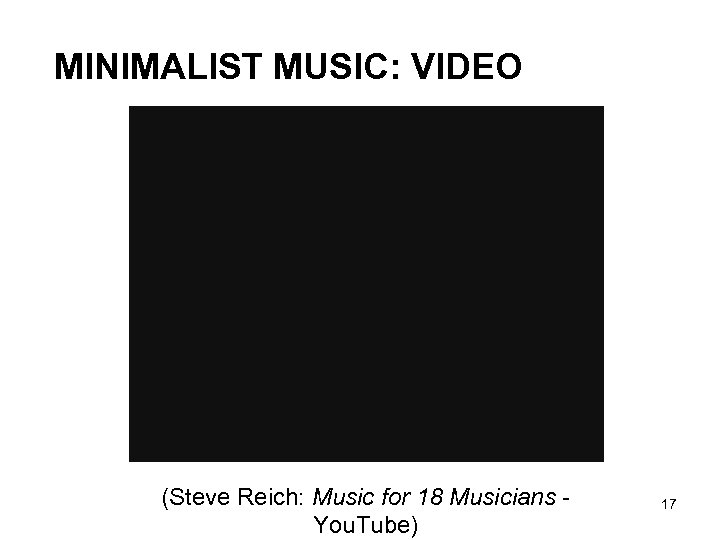 MINIMALIST MUSIC: VIDEO (Steve Reich: Music for 18 Musicians You. Tube) 17 