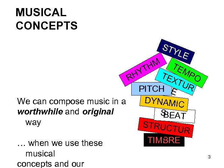 MUSICAL CONCEPTS STY HM T … when we use these musical concepts and our