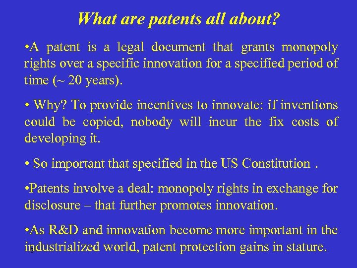 What are patents all about? • A patent is a legal document that grants