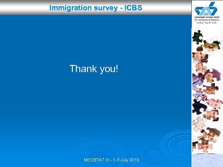 Immigration survey - ICBS Thank you! MEDSTAT III - 1 -5 July 2013 