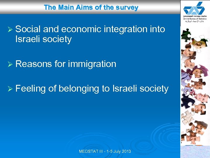 The Main Aims of the survey Ø Social and economic integration into Israeli society