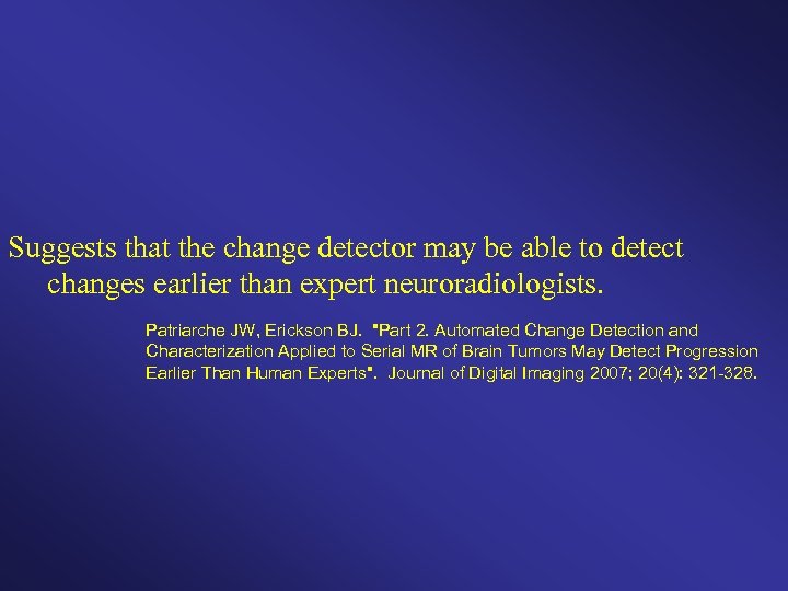 Suggests that the change detector may be able to detect changes earlier than expert
