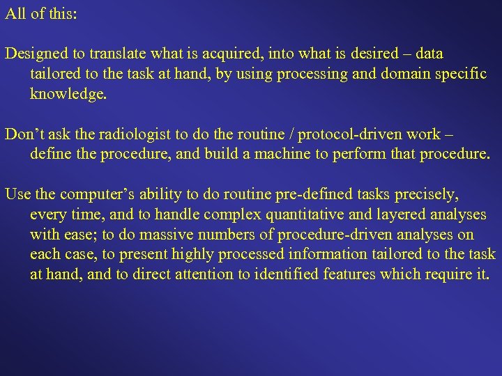 All of this: Designed to translate what is acquired, into what is desired –