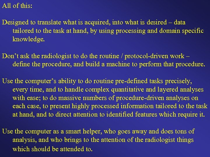 All of this: Designed to translate what is acquired, into what is desired –