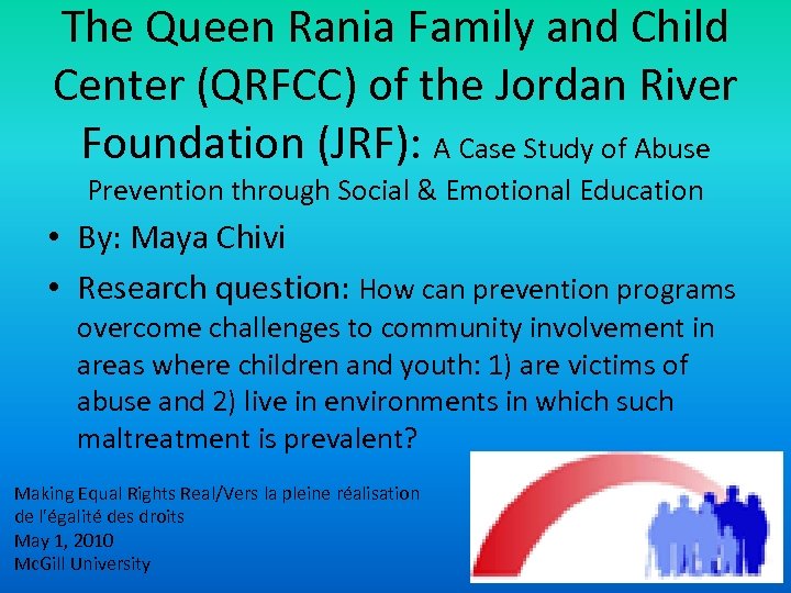 The Queen Rania Family and Child Center (QRFCC) of the Jordan River Foundation (JRF):