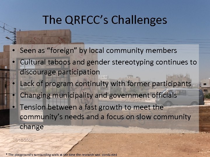The QRFCC’s Challenges • Seen as “foreign” by local community members • Cultural taboos