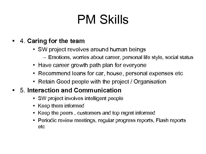 PM Skills • 4. Caring for the team • SW project revolves around human