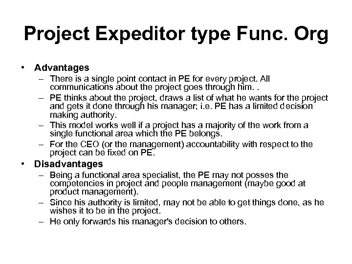 Project Expeditor type Func. Org • Advantages – There is a single point contact