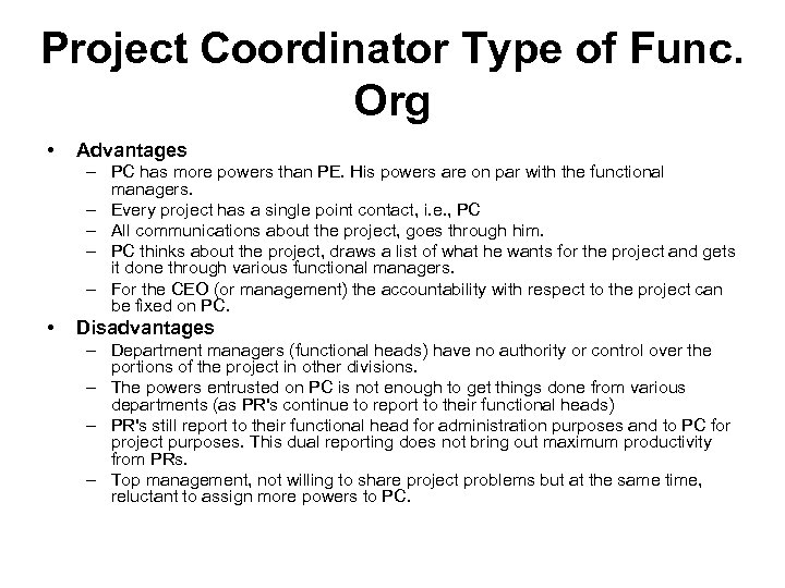 Project Coordinator Type of Func. Org • Advantages – PC has more powers than