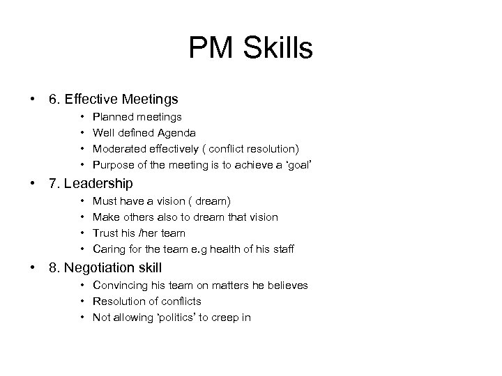 PM Skills • 6. Effective Meetings • • Planned meetings Well defined Agenda Moderated