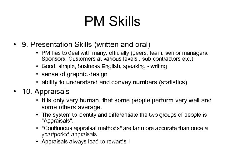 PM Skills • 9. Presentation Skills (written and oral) • PM has to deal