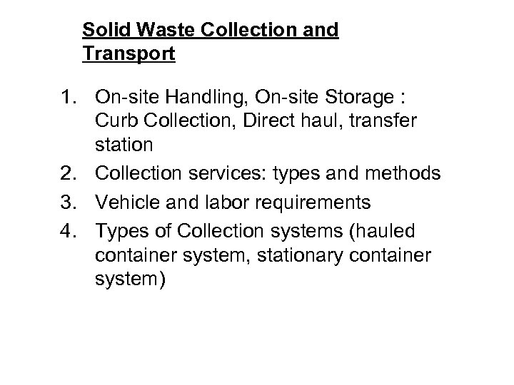 Solid Waste Collection and Transport 1. On-site Handling, On-site Storage : Curb Collection, Direct