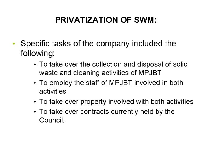 PRIVATIZATION OF SWM: • Specific tasks of the company included the following: • To