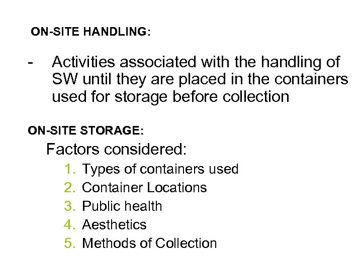 ON-SITE HANDLING: - Activities associated with the handling of SW until they are placed