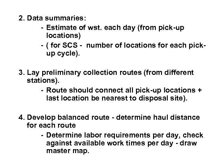 2. Data summaries: - Estimate of wst. each day (from pick-up locations) - (