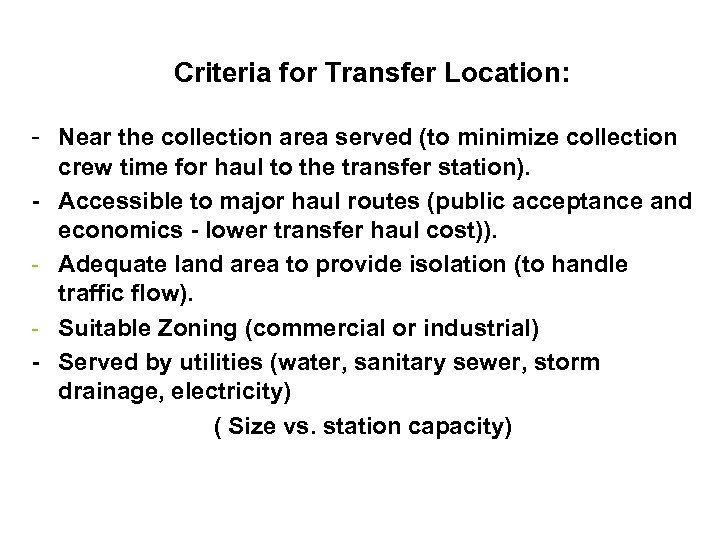 Criteria for Transfer Location: - Near the collection area served (to minimize collection -