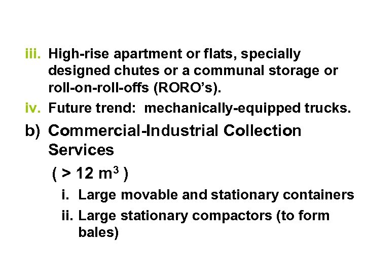 iii. High-rise apartment or flats, specially designed chutes or a communal storage or roll-on-roll-offs