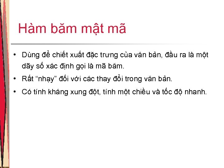 Hàm băm mật mã • Dùng để chiết xuất đặc trưng của văn bản,