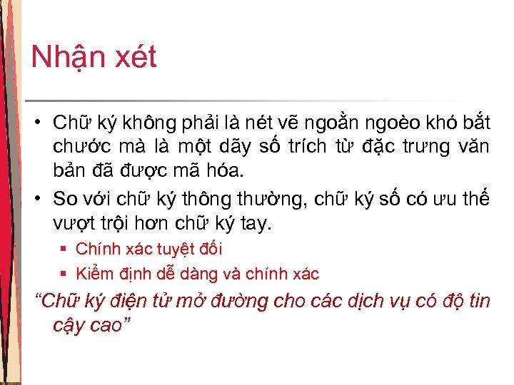 Nhận xét • Chữ ký không phải là nét vẽ ngoằn ngoèo khó bắt