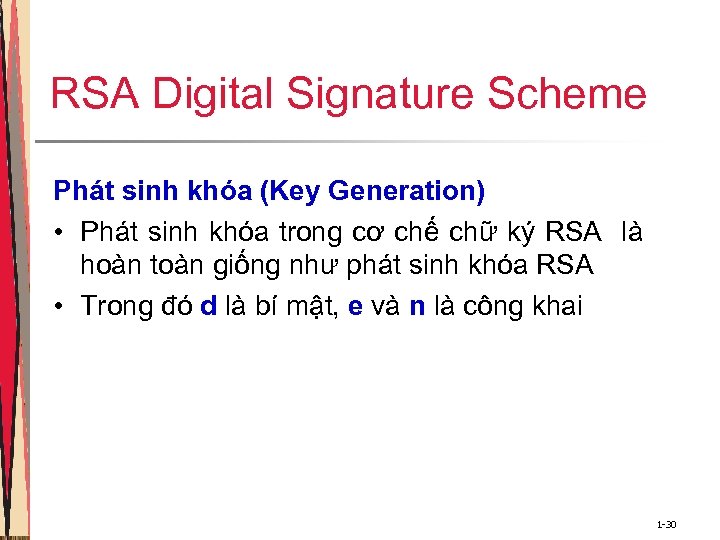 RSA Digital Signature Scheme Phát sinh khóa (Key Generation) • Phát sinh khóa trong