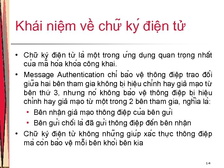 Khái niệm về chư ky điện tử • Chữ ký điện tử la mô